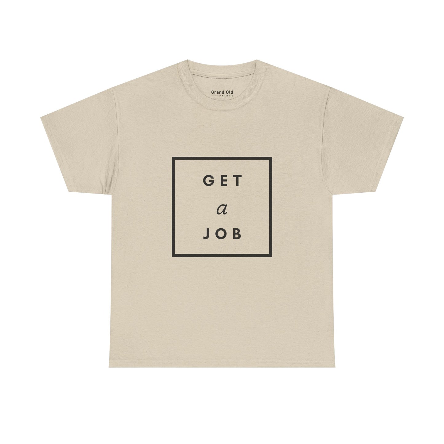 Get a Job | Graphic Tee