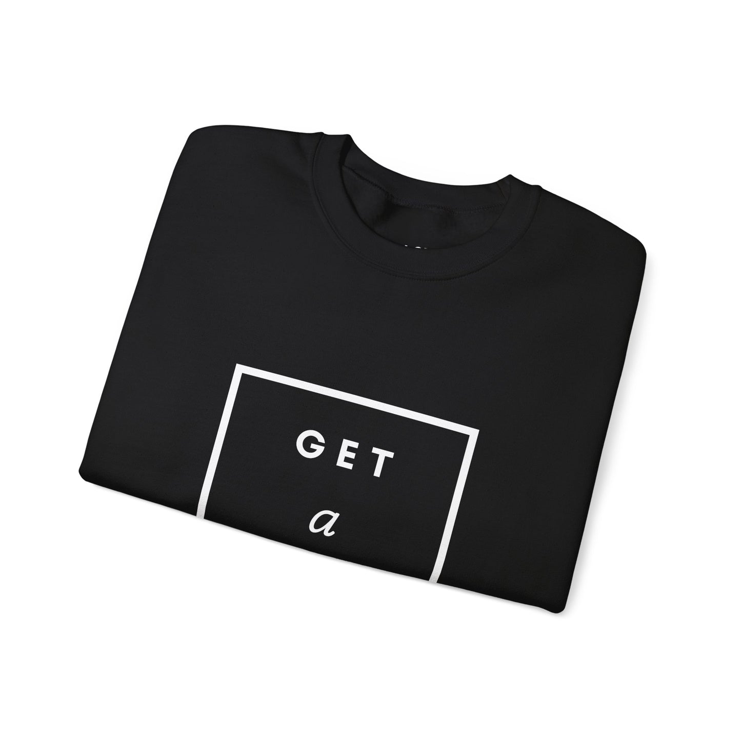 Get a Job | Graphic Sweatshirt