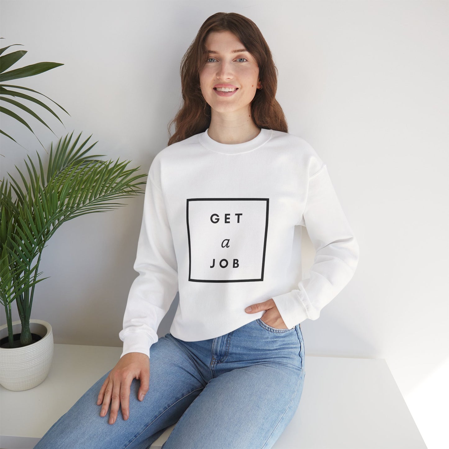 Get a Job | Graphic Sweatshirt