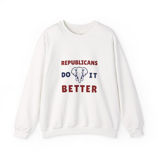 Republicans Do It Better | Graphic Sweatshirt