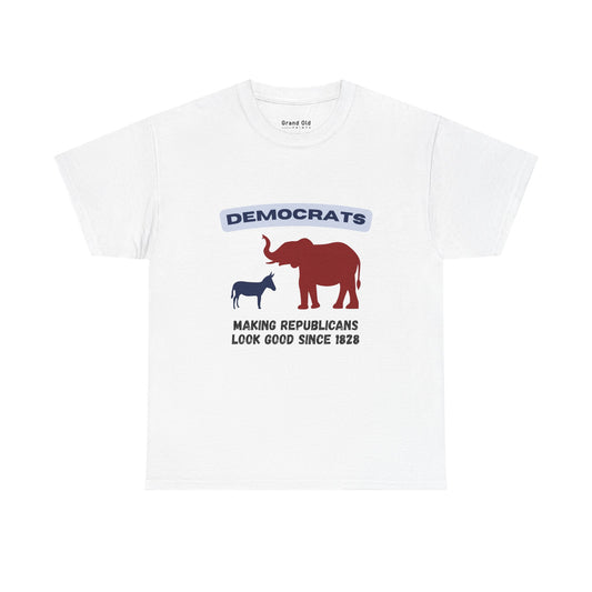 Making Republicans Look Good Since 1828 | Graphic Tee