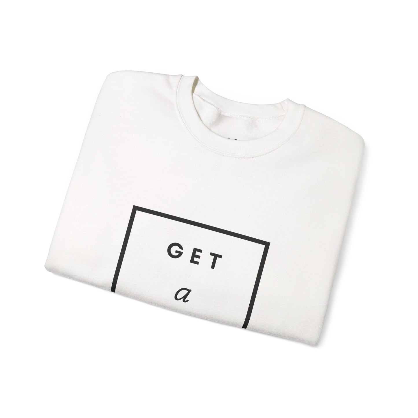 Get a Job | Graphic Sweatshirt