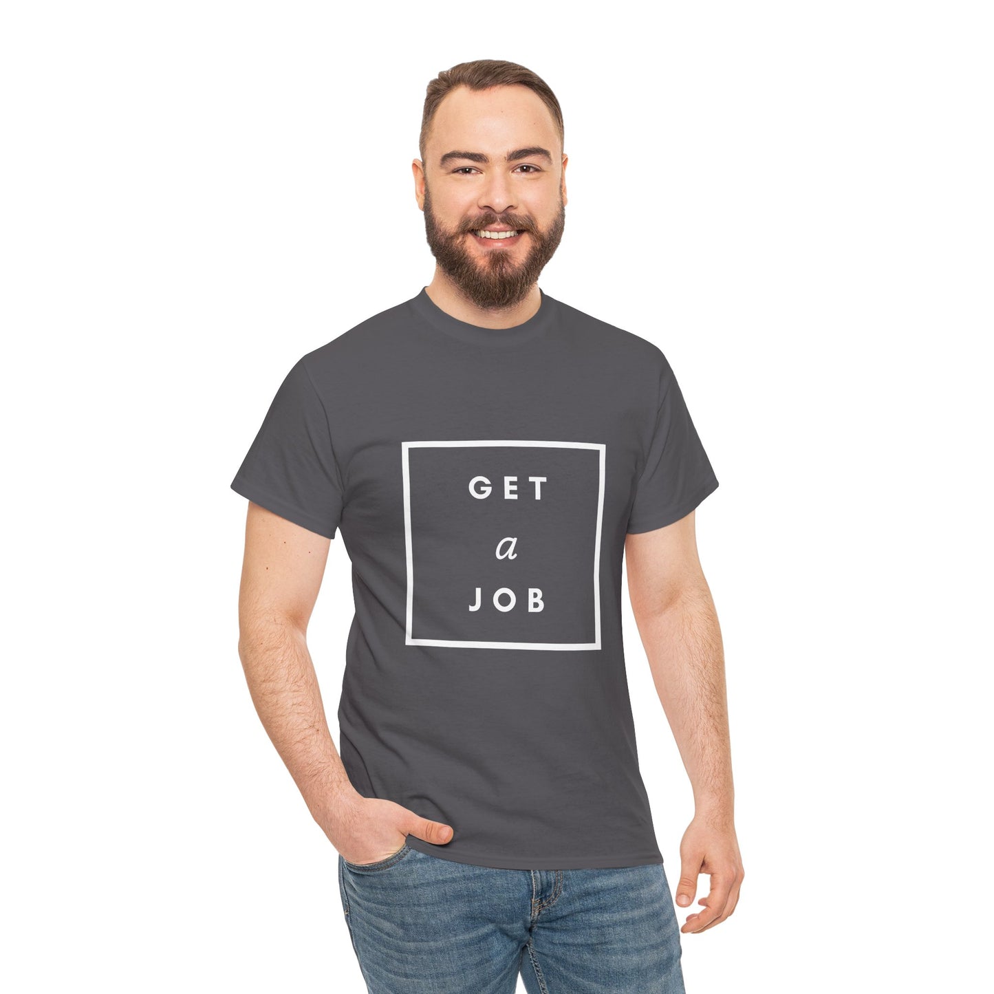 Get a Job | Graphic Tee
