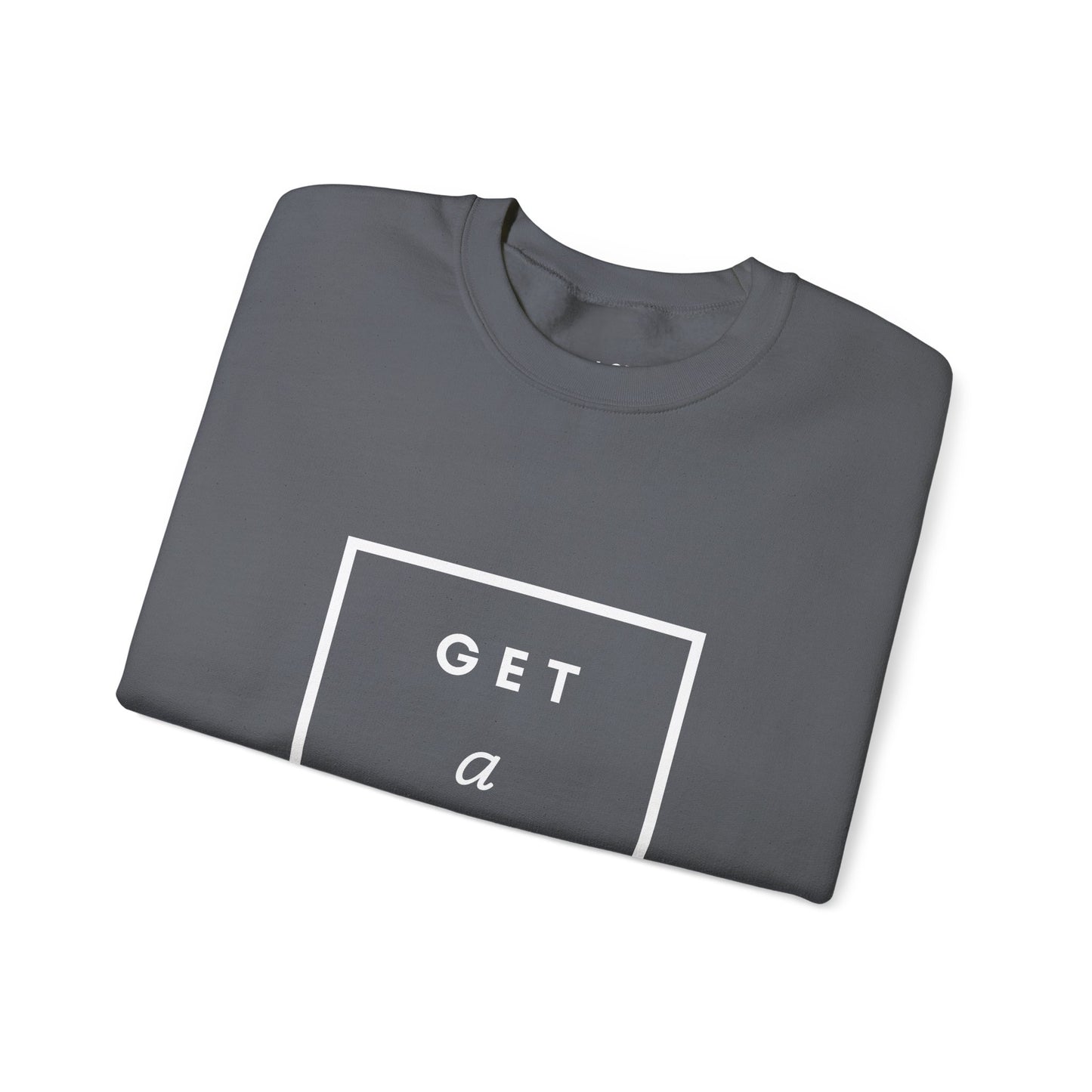 Get a Job | Graphic Sweatshirt