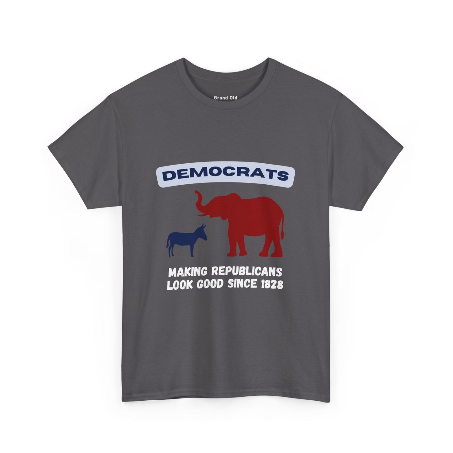 Making Republicans Look Good Since 1828 | Graphic Tee