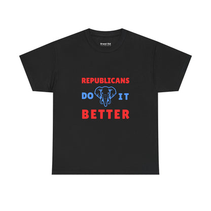 Republicans Do It Better | Graphic Tee