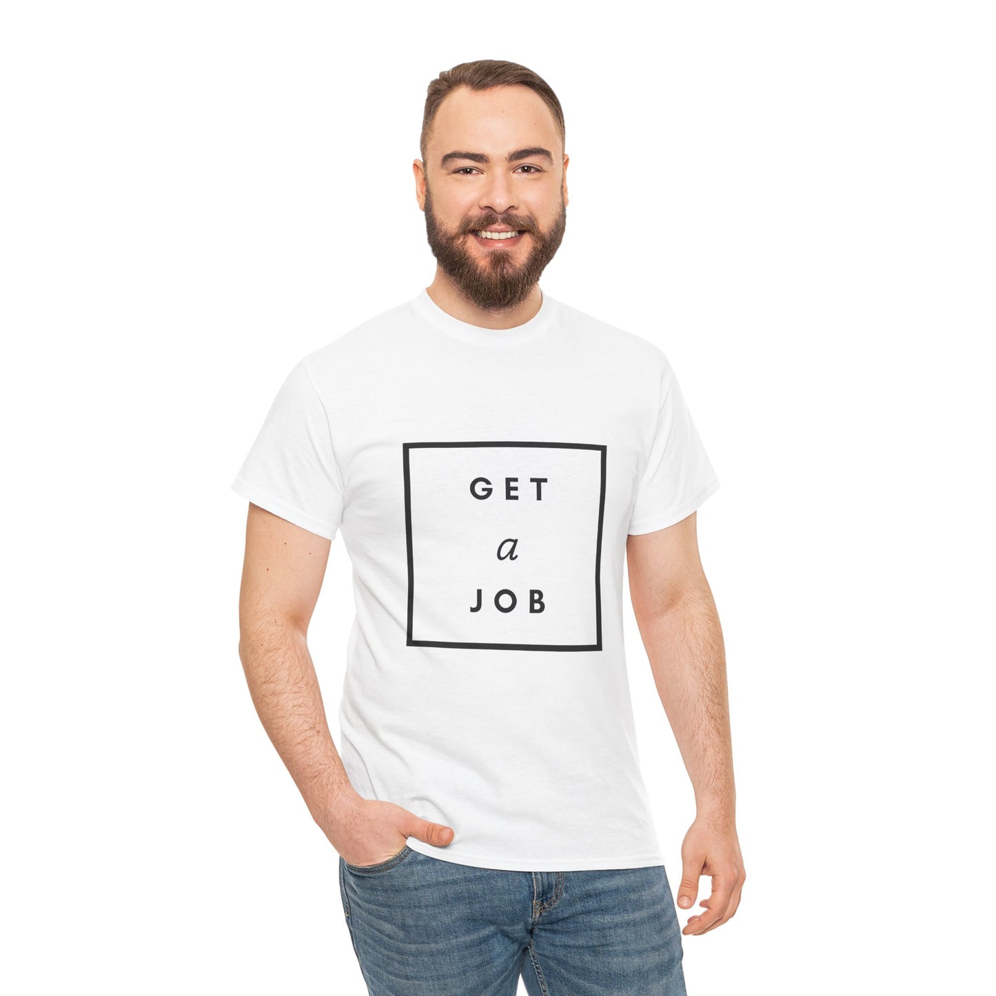 Get a Job | Graphic Tee