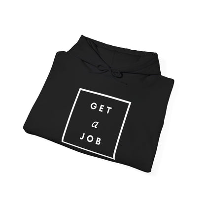 Get a Job | Graphic Hoodie