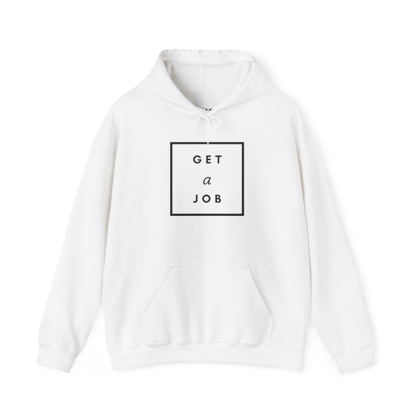 Get a Job | Graphic Hoodie