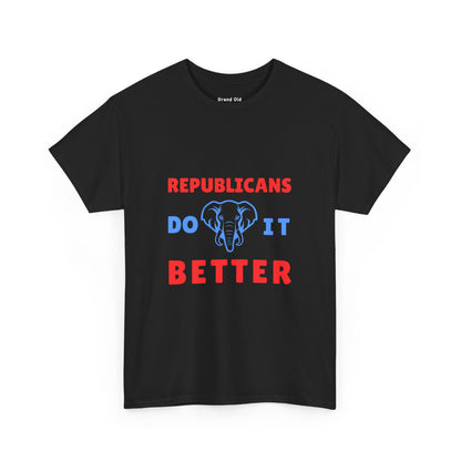 Republicans Do It Better | Graphic Tee