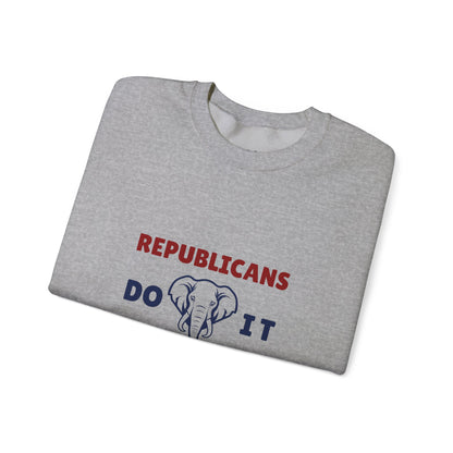 Republicans Do It Better | Graphic Sweatshirt
