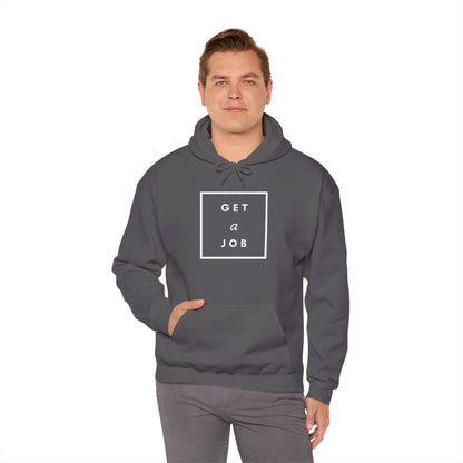 Get a Job | Graphic Hoodie
