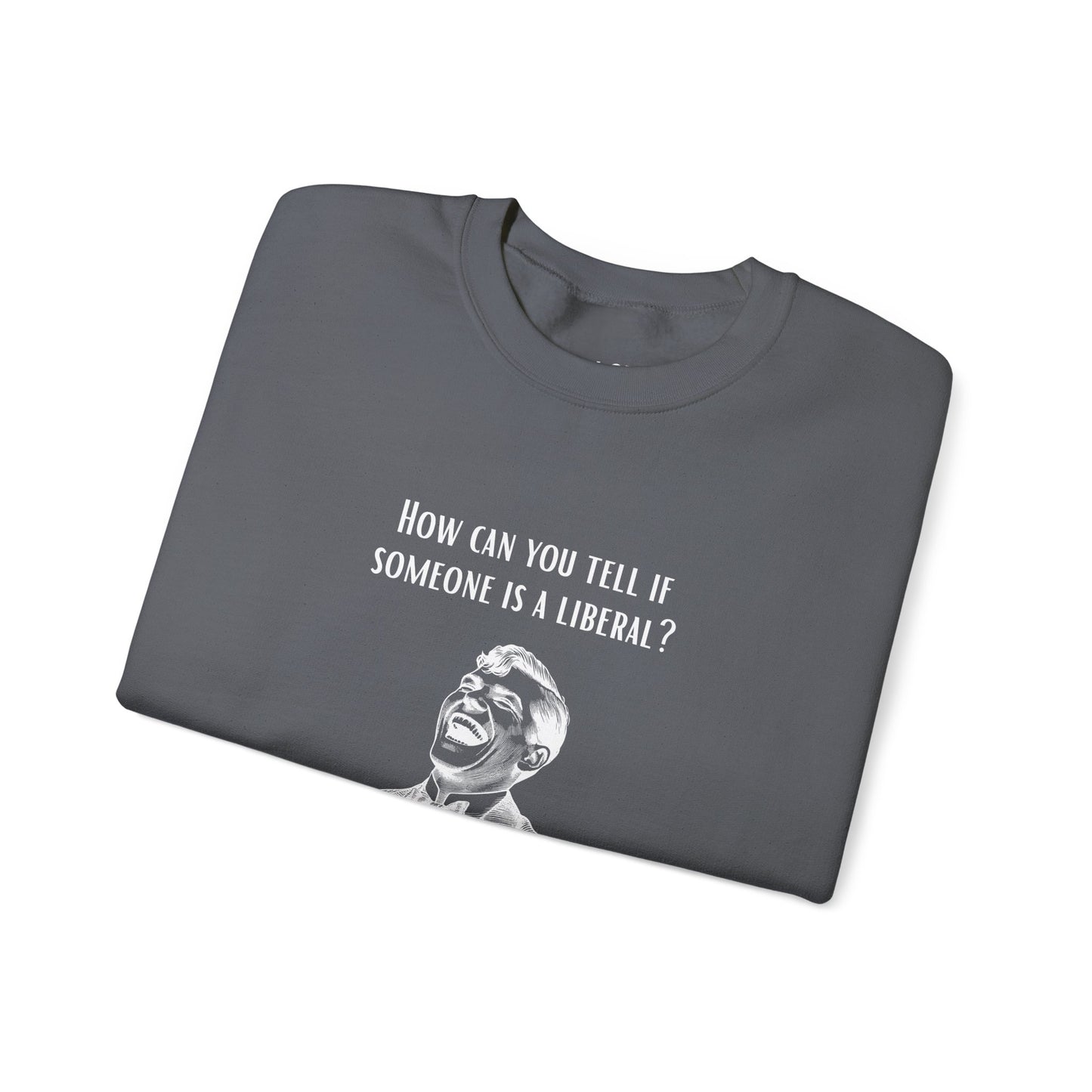 They'll Tell You | Graphic Sweatshirt
