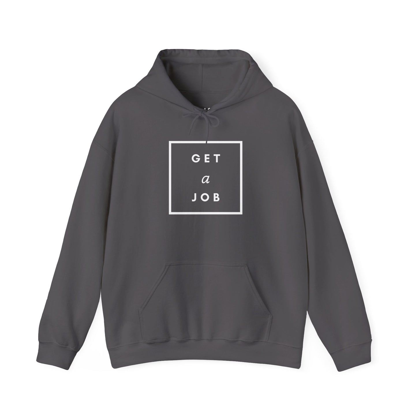 Get a Job | Graphic Hoodie