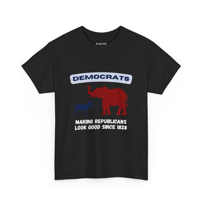 Making Republicans Look Good Since 1828 | Graphic Tee