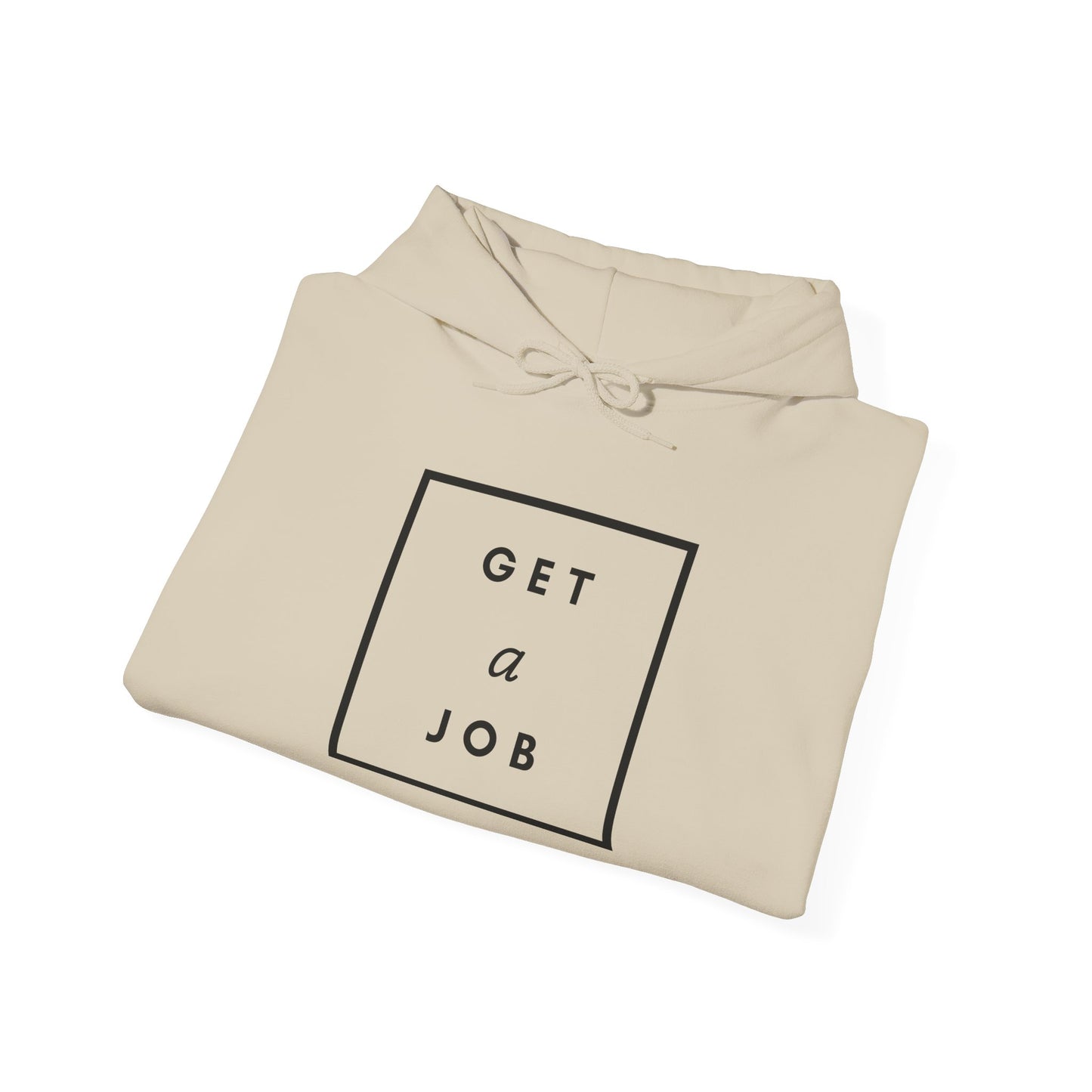 Get a Job | Graphic Hoodie
