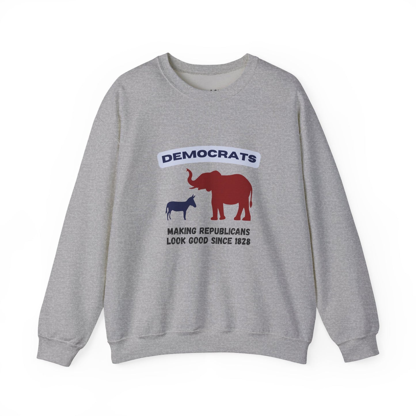 Making Republicans Look Good Since 1828 | Graphic Sweatshirt